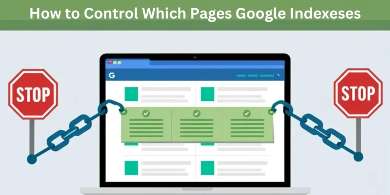 How to Control Which Pages Google Indexes: A Guide to Canonical Tags and noindex Directives